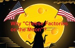Why Cheese Factories on the Moon